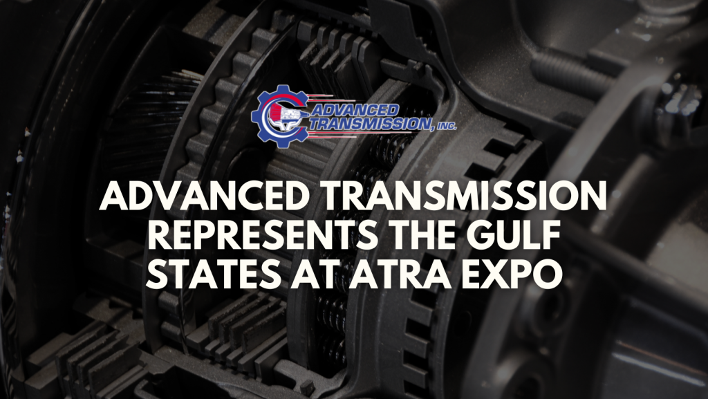 Advanced Transmission Represents the Gulf States at ATRA EXPO